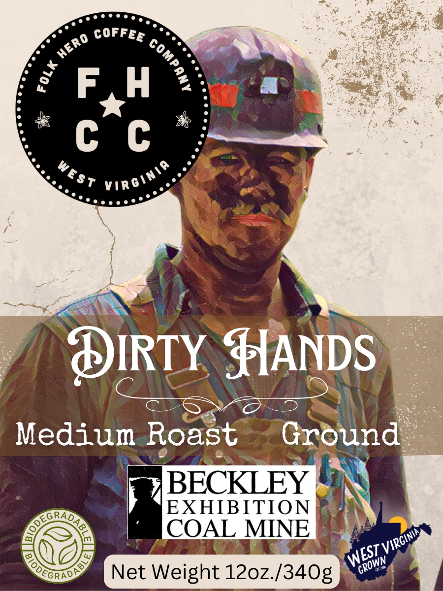 Dirty Hands: Medium Roast -Beckley Exhibition Coal Mine Special Label-